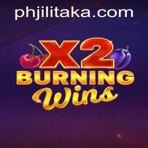 Explore the Excitement of BurningWinsX2 and Jilitaka