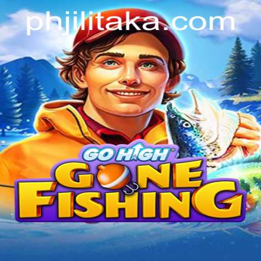 GoHighGoneFishing: A New Adventure Featuring the Exciting Jilitaka Mechanism